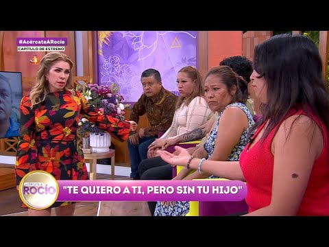“Te quiero a ti, pero sin tu hijo” Programa del 10 de marzo del 2025 / Acércate a Rocío