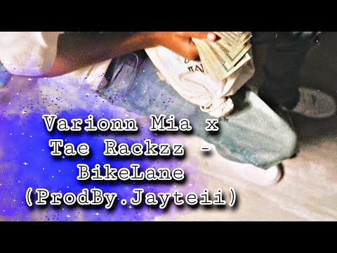 Varionn Mia x Tae Rackzz - BikeLane (ProdBy.Jayteii)
