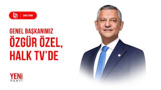 YENİ PARTİ GENEL BAŞKANI ÖZGÜR ÖZEL - HALK TV YAYINI 31/08/2026