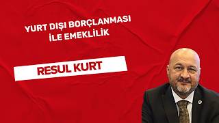 "Yurt dışı borçlanması ile emeklilik"