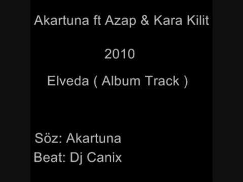 Akartuna ft Azap & Kara Kilit  - ELVEDA 2010 ( Album Track ) BludenzMusic