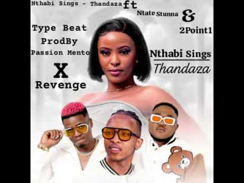 Nthabi Sings - Thandaza ft Ntate Stunna & 2Point1 Type Beat By Passion Mento x Revenge