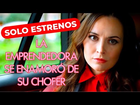 LA EMPRENDEDORA SE ENAMORÓ DE SU CHOFER | BUSCANDO UNA FAMILIA | Melodrama - SOLO ESTRENOS