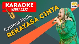 Download lagu REKAYASA CINTA - CAMELIA MALIK Karaoke | Versi Jazz Fusion | Instrument Tanpa Vokal mp3