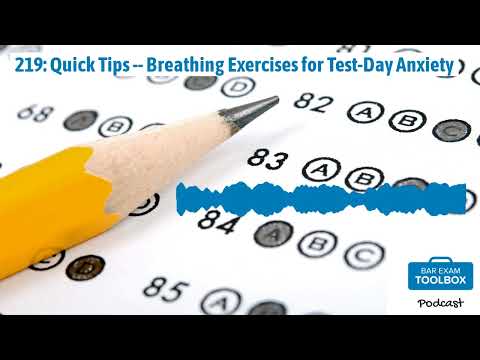 219: Quick Tips -- Breathing Exercises for Test-Day Anxiety | The Bar Exam Toolbox Podcast: Pass...