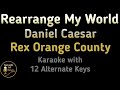 Daniel Caesar Rex Orange County Rearrange My World Karaoke Instrumental Original Low High Female Key
