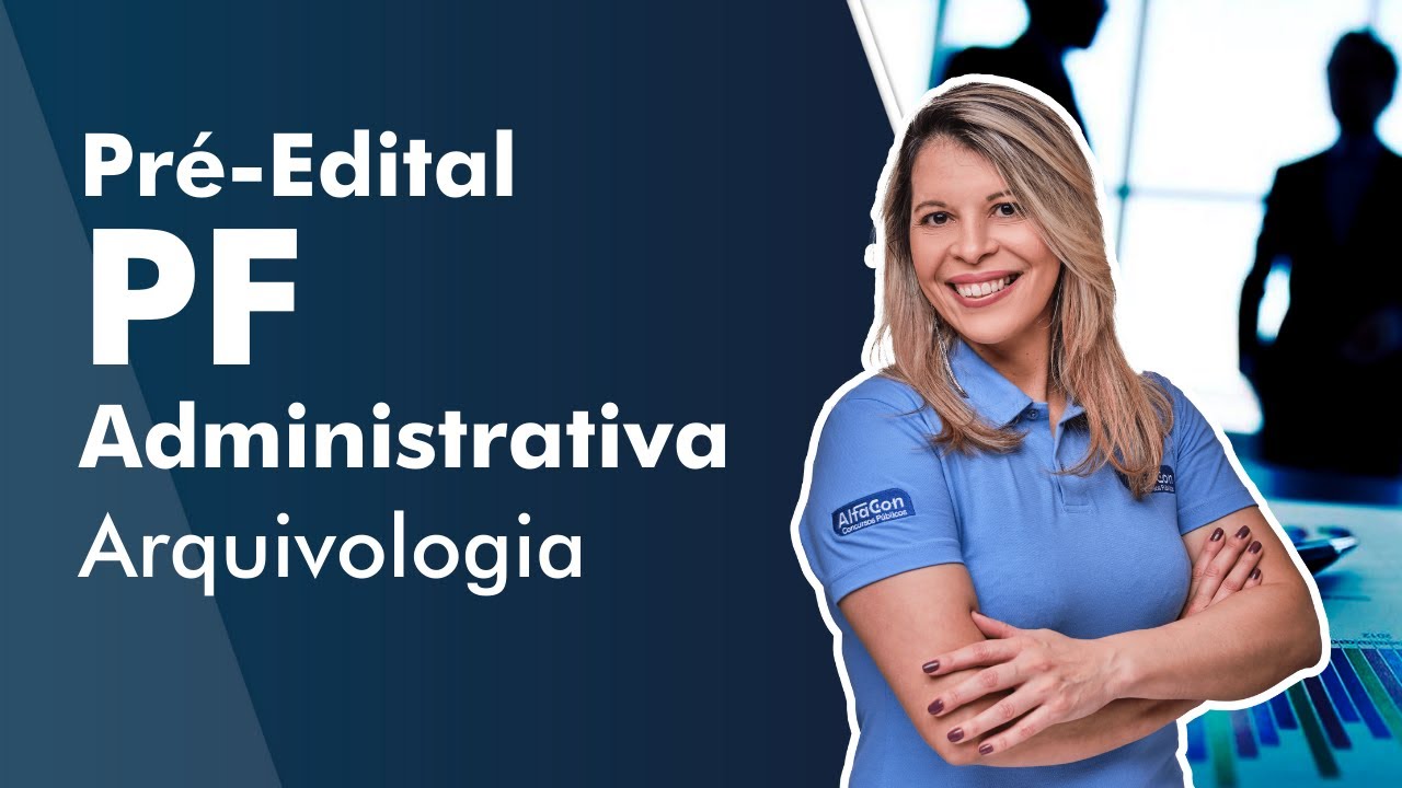 Aula de Arquivologia para  PF Administrativa - AlfaCon