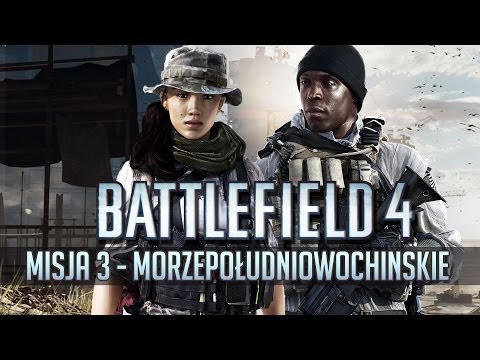 #3 Zagrajmy w Battlefield 4 - #3 Misja: Morze Południowochińskie   - Xbox 360 Gameplay - PL