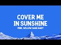 P!nk, Willow Sage Hart - Cover Me In Sunshine (Lyrics)