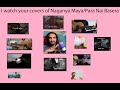 I watch your covers of Naganya Maya/Para Nai Basera