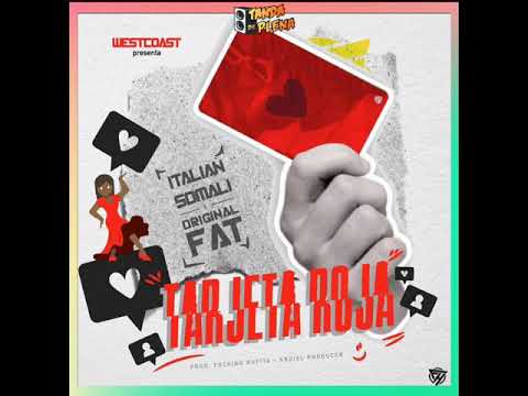 ITALIAN SOMALI FT. ORIGINAL FAT - TARJETA ROJA