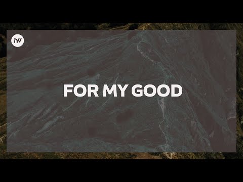 Thumbnail for For My Good video