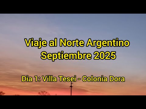 Viaje al Norte en moto - Dia 1: Villa Tesei - Colonia Dora