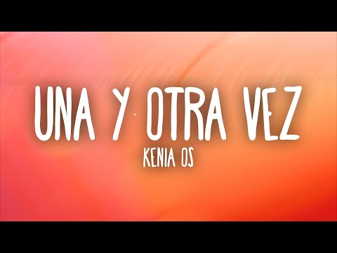 Kenia Os - Una y Otra Vez (Letra/Lyrics)