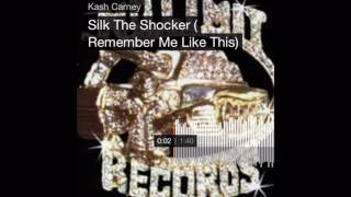 KA$H:Silk The Shocker (Remember Me Like This)