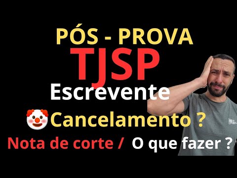 Post-TJSP exam - Exam cancellation? Cut-off score and comments.