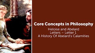 Heloise and Abelard, Letters | Letter 1: History Of Abelard's Calamities | Philosophy Core Concepts