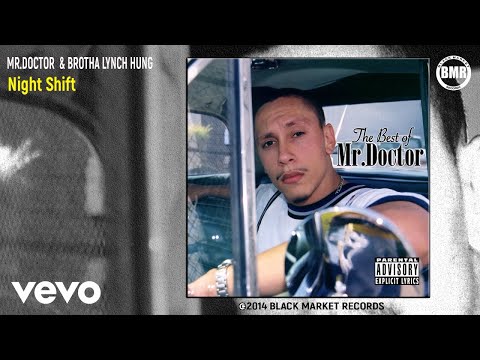 Mr Doctor - Night Shift (Official Audio - Explicit) ft. Brotha Lynch Hung
