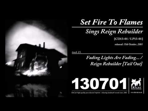 Set Fire To Flames - Fading Lights Are Fading / Reign Rebuilder (Tall Out) [Sings Reign Rebuilder]