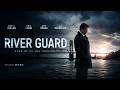 River Guard FULL MOVIE Crime Movies Eric Ladin The Midnight Screening