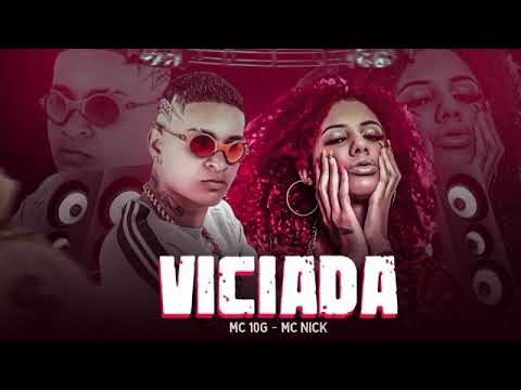 MC 10G E MC NICK - VICIADA ( REMIX BREGA FUNK
