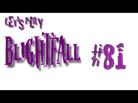 Let's Play Blightfall #81 (Live)