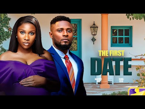 THE FIRST DATE - MAURICE SAM, SONIA UCHE 2025 NIGERIAN NOLLYWOOD MOVIES