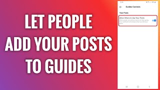 How To Let People Add Your Posts On Instagram Guides