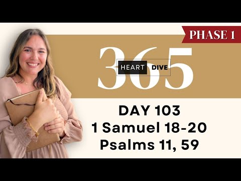 Day 103 1 Sam. 18-20; Ps. 11, 59 | Daily One Year Bible Study | Audio Bible Reading with Commentary