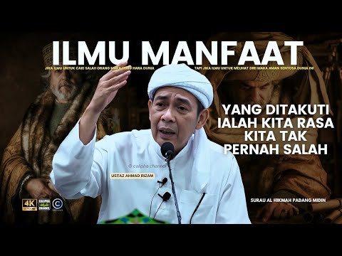 USTAZ AHMAD RIZAM - APA YANG DITAKUTI IALAH RASA KITA TAK PERNAH SALAH