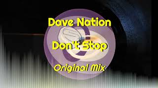 Dave Nation - Don't Stop (Original Mix)