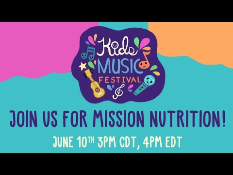 Kids Music Festival: Mission Nutrition