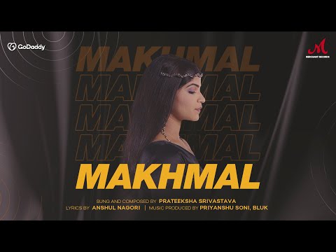 Makhmal Lyrics - Prateeksha Srivastava & Anshul Nagori