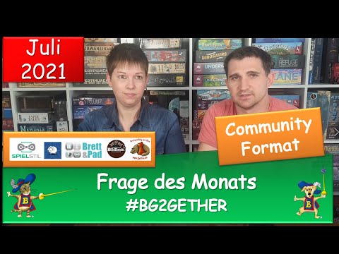 #BG2GETHER Juli 2021 [ Welcher Spielmechanismus ist überflüssig ] Community Format
