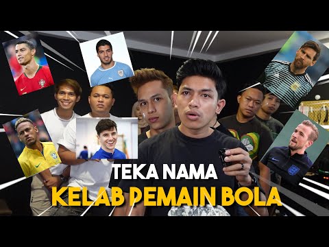 TEKA NAMA KELAB PEMAIN BOLA INTERNATIONAL !!! SIAPA LEBIH TAHU PASAL BOLA DALAM AI TEAM ???