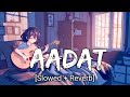 AADAT Ninja Slowed Reverb Lofi Music Aadat