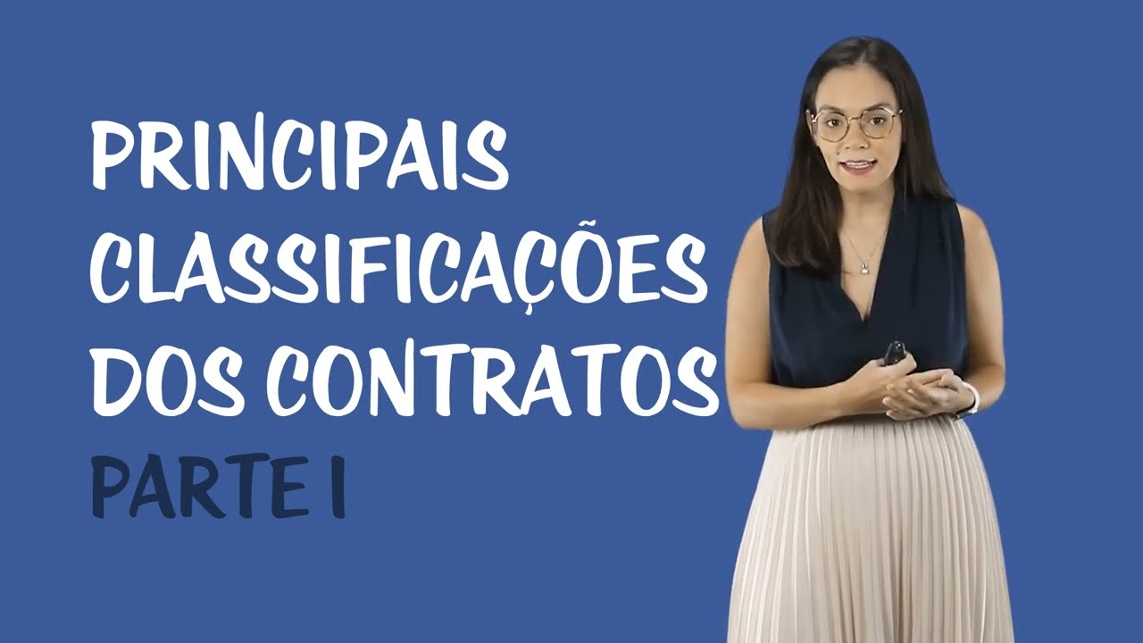 Direito Civil - Teoria Geral dos Contratos - Principais Classificações dos Contratos - Parte 1