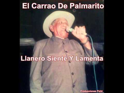 Juan De Los Santos Contreras. El Carrao De Palmarito - Llanero Siente Y Lamenta.
