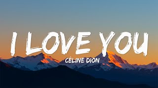 Download lagu Céline Dion - I Love You (Lyrics) mp3 Download lagu Céline Dion - I Love You (Lyrics) mp3