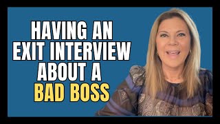 Exit Interview Tips | How to Talk About a Bad Boss