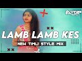 ️ Lamb Lamb Kes New Timli Style Mix Dj Jaydip Jp In The Mix