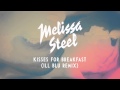 Melissa Steel Kisses For Breakfast Ill Blu Remix
