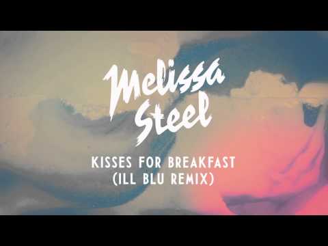 Melissa Steel - Kisses for Breakfast (ill Blu remix)