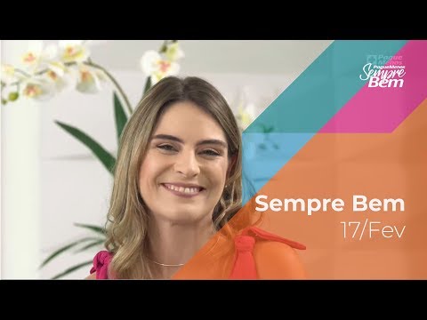 Programa Sempre Bem - 17/02/2019 - na íntegra - by Farmácias Pague Menos