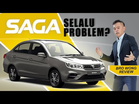 PROTON SAGA BRO WONG REVIEW :  SEDAN BAJET BANYAK PROBLEM?