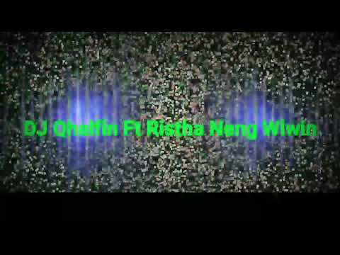 DJ QHELFIN ft Ristha- NENG WIWIN ( AUDIO OFFICIAL 2018 terbaru )