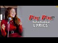 Neha Kakkar Pal Pal Cover Lyrics Pal Pal Song Female Version L SK Series