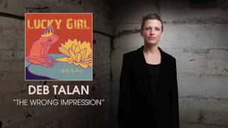 Deb Talan - The Wrong Impression [Audio]