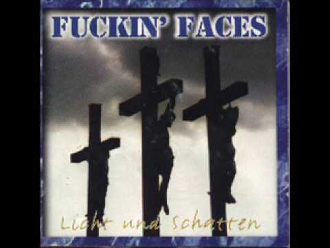 Fuckin' Faces   Licht und Schatten   03 Es wird Zeit