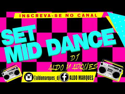 SET MID DANCE by DJ ALDO MARQUES